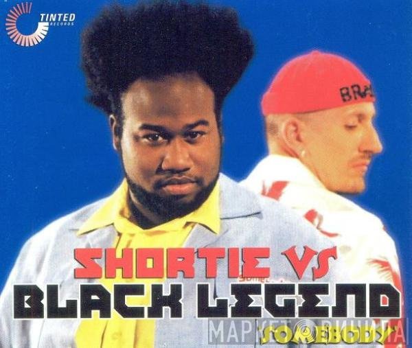 Shortie vs Black Legend  - Somebody