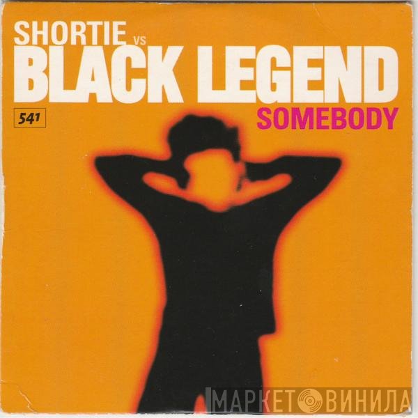 Shortie vs. Black Legend  - Somebody