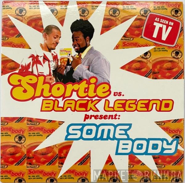 Shortie vs. Black Legend  - Some Body