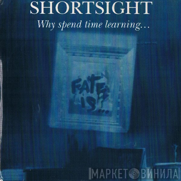 Shortsight  - Why Spend Time Learning