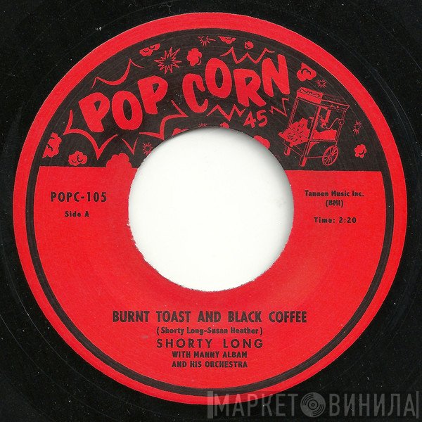 Shorty Long , Johnny Wells  - Burnt Toast And Black Coffee / Lonely Moon