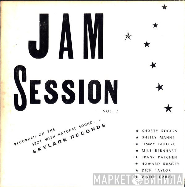Shorty Rogers, Shelly Manne, Jimmy Giuffre, Milt Bernhart, Frank Patchen, Howard Rumsey, Dick Taylor, Vivien Garry  - Jam Session Vol. 2