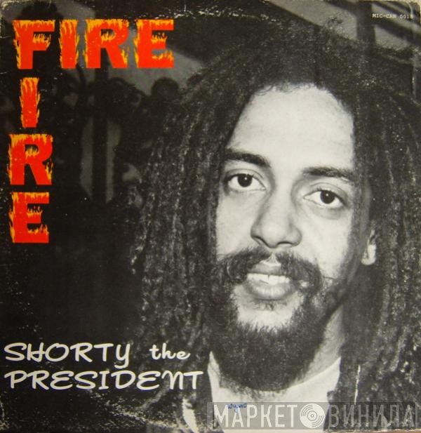Shorty The President - Fire Fire