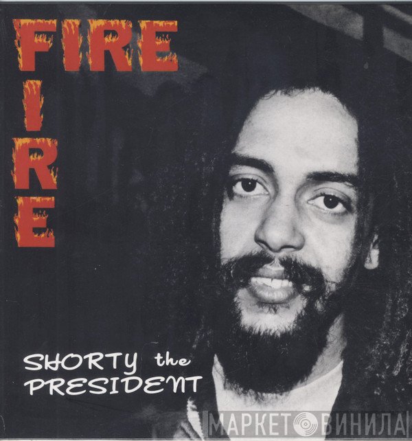 Shorty The President - Fire Fire
