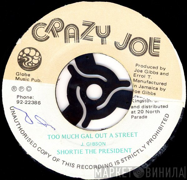 Shorty The President - Too Much Gal Out A Street / Let Go Mi Hand Babylon
