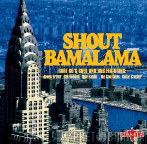  - Shout Bamalama - Rare 60's Soul And R&B
