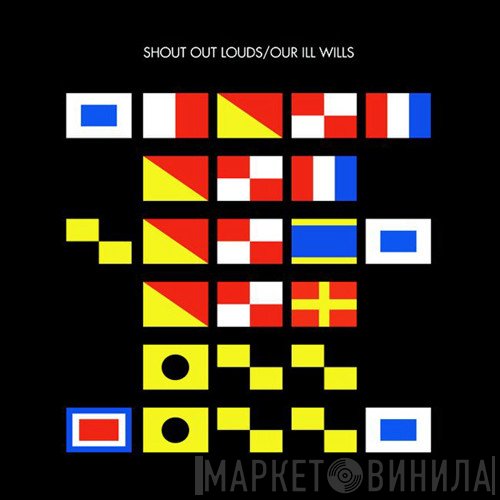 Shout Out Louds - Our Ill Wills