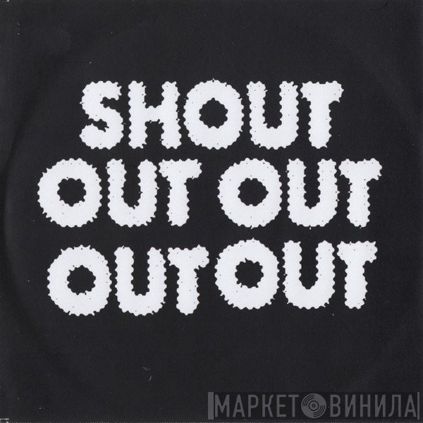 Shout Out Out Out Out - Guilt Trips Sink Ships (Radio Edit)