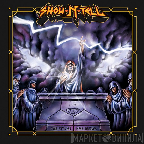 Show N Tell  - The Ritual Has Begun