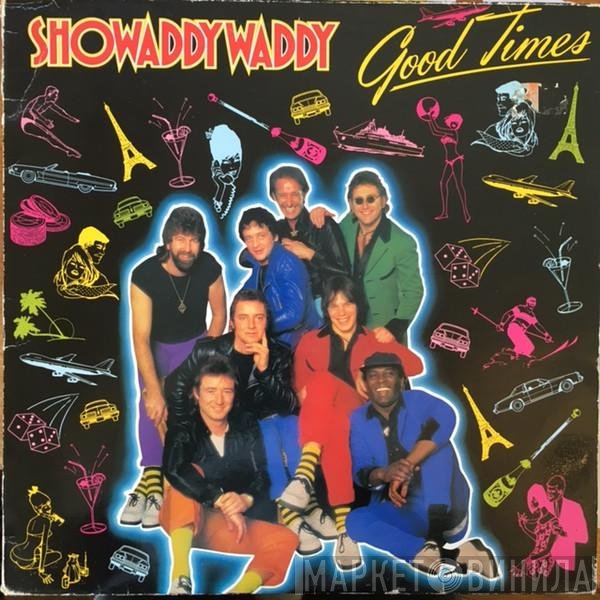 Showaddywaddy  - Good Times