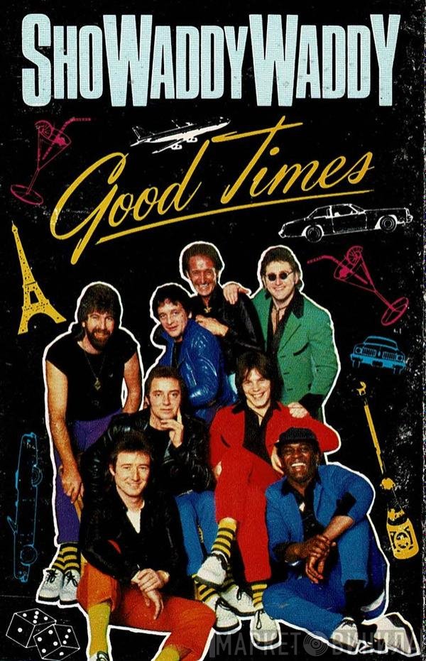 Showaddywaddy - Good Times