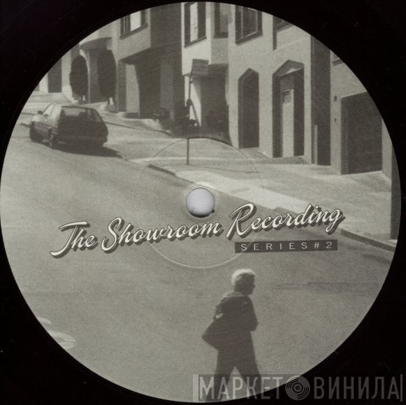 Showroom Recordings - Series #2