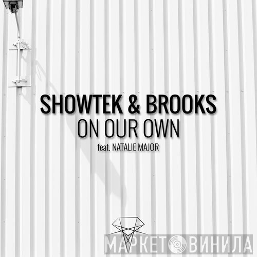 Showtek & Brooks  Feat. Natalie Major  - On Our Own