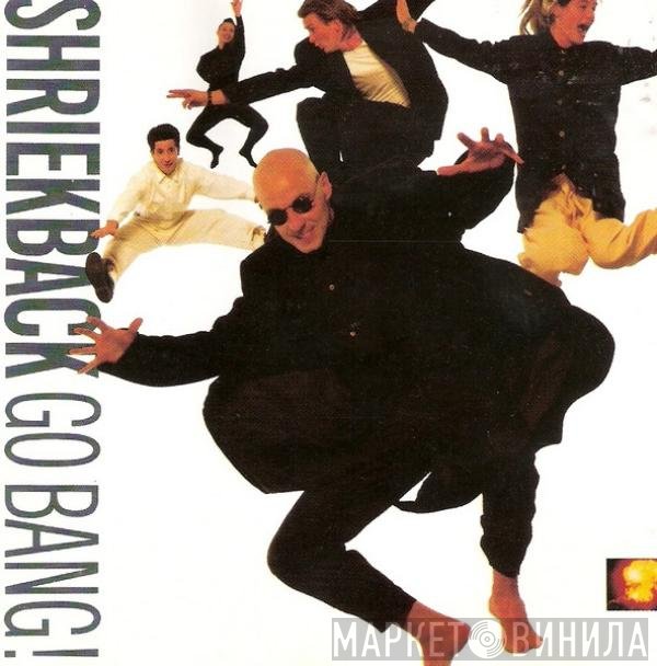 Shriekback  - Go Bang!