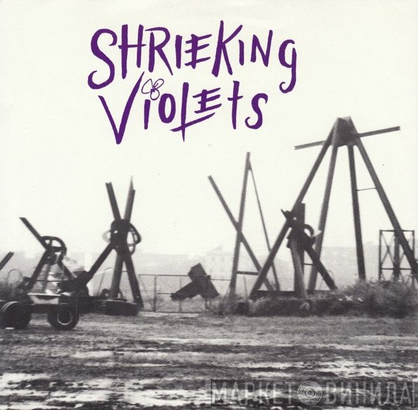 Shrieking Violets - Shrieking Violets