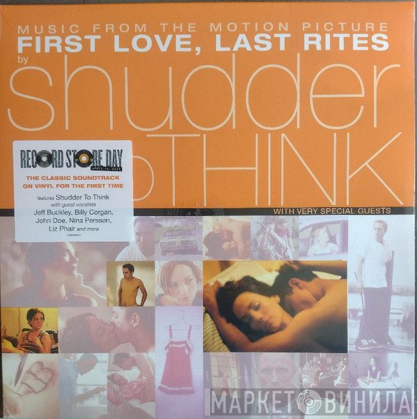 Shudder To Think - Music From The Motion Picture First Love, Last Rites