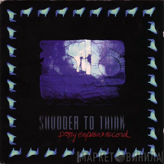 Shudder To Think  - Pony Express Record