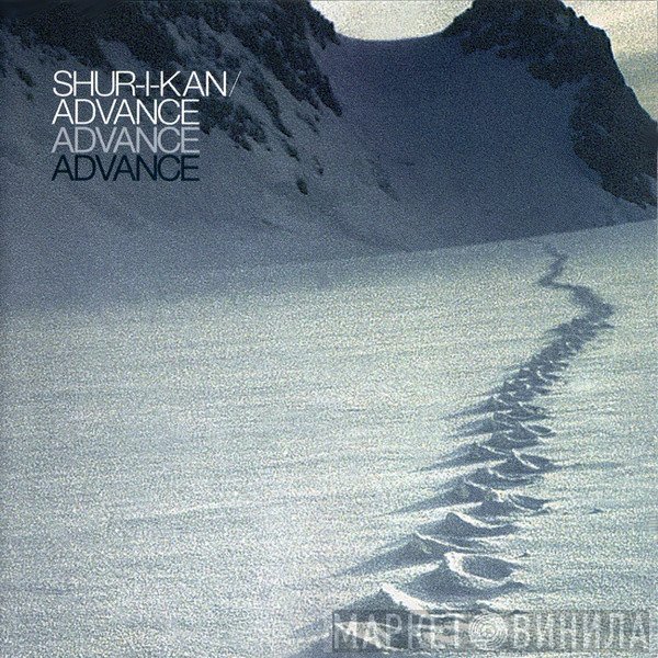 Shur-i-kan - Advance