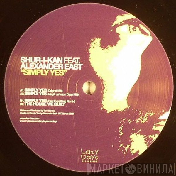 Shur-i-kan Feat. Alexander East  - Simply Yes