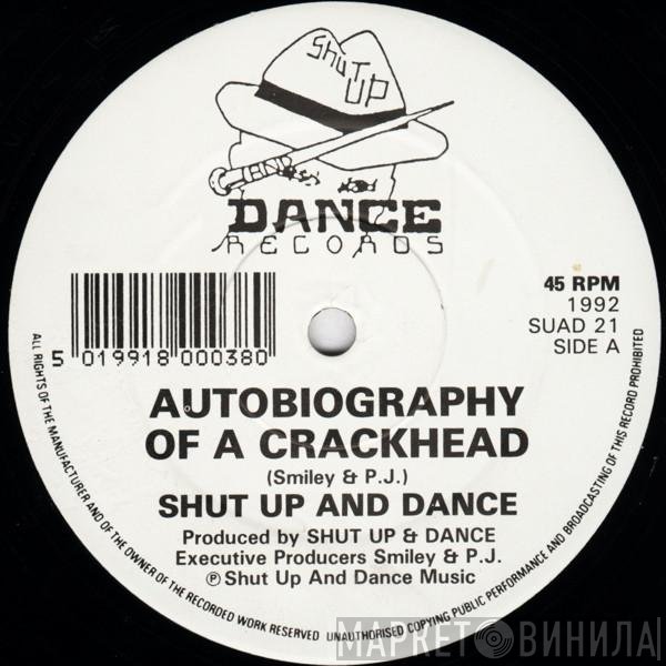 Shut Up &amp; Dance - Autobiography Of A Crackhead