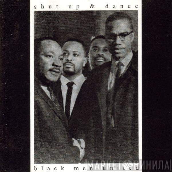 Shut Up &amp; Dance - Black Men United