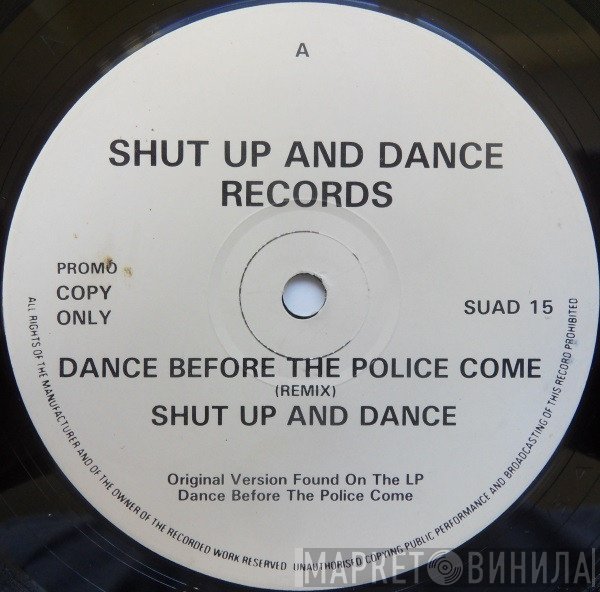 Shut Up &amp; Dance - Dance Before The Police Come (Remix)
