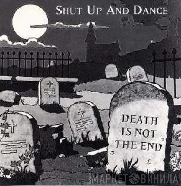 Shut Up & Dance - Death Is Not The End