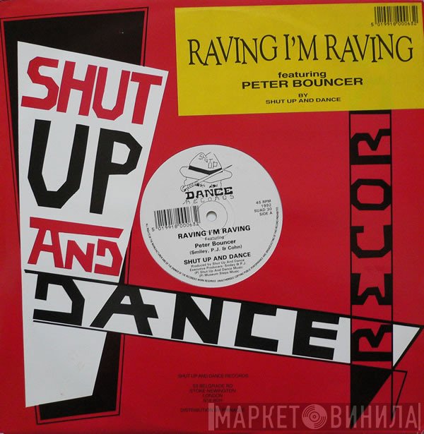 Shut Up & Dance Featuring Peter Bouncer  - Raving I'm Raving