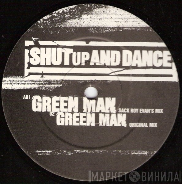 Shut Up & Dance - Green Man