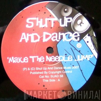 Shut Up & Dance - Make The Needle Jump