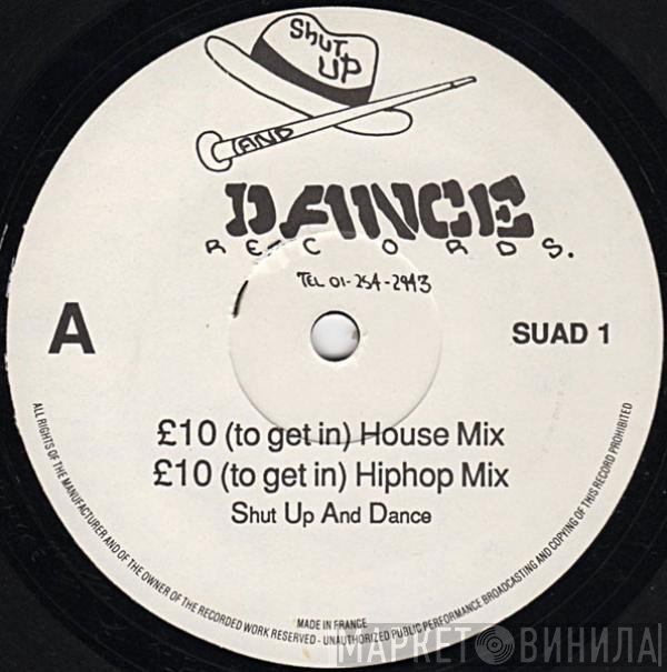 Shut Up &amp; Dance - Raps My Occupation / £10 To Get In