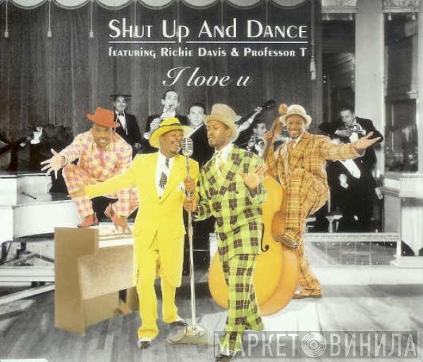Shut Up &amp; Dance, Richie Davis, Professor T - I Love U