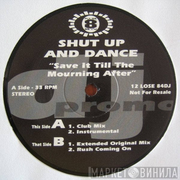 Shut Up & Dance - Save It Till The Mourning After