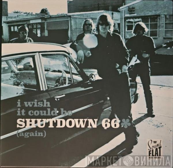Shutdown 66 - I Wish It Could Be Shutdown 66 (Again)