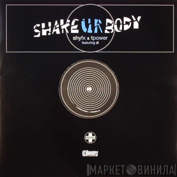 Shy FX &amp; T Power, Di - Shake Ur Body