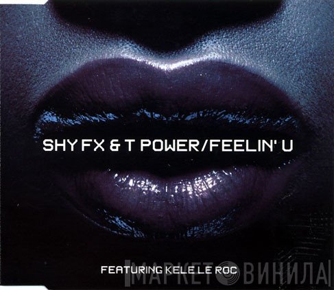 Shy FX & T Power Featuring Kele Le Roc  - Feelin' U