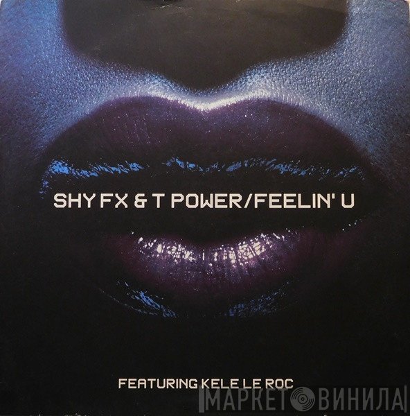 Shy FX &amp; T Power - Feelin' U
