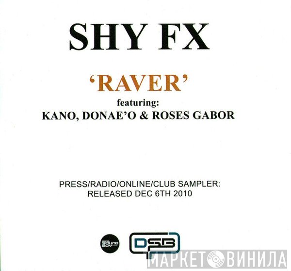 Shy FX Feat. Donae'o, Kano  & Roses Gabor  - Raver