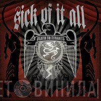 Sick Of It All  - Death To Tyrants