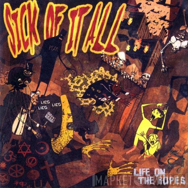 Sick Of It All  - Life On The Ropes
