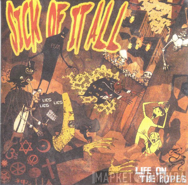 Sick Of It All  - Life On The Ropes