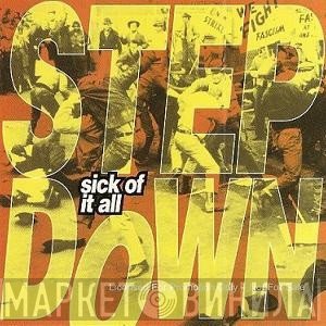 Sick Of It All  - Step Down