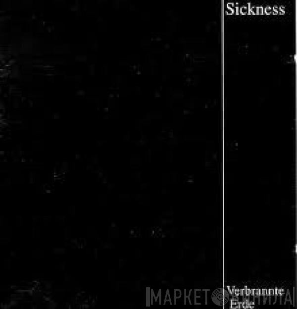 Sickness  - Verbrannte Erde
