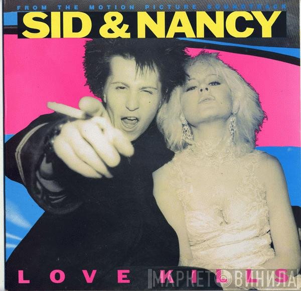  - Sid &amp; Nancy: Love Kills (Music From The Motion Picture Soundtrack)