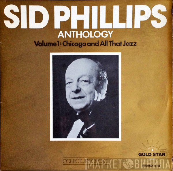 Sid Phillips Band - Sid Phillips Anthology Volume 1: Chicago And All That Jazz