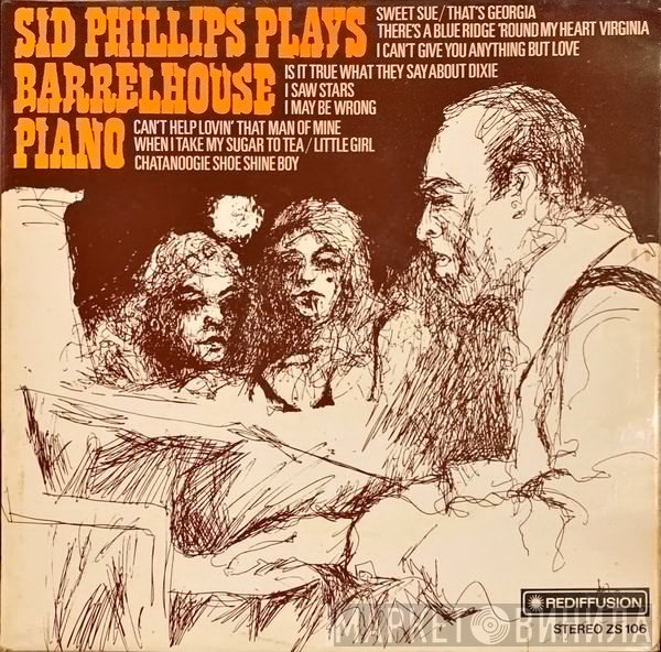 Sid Phillips - Sid Phillips Plays Barrel House Piano