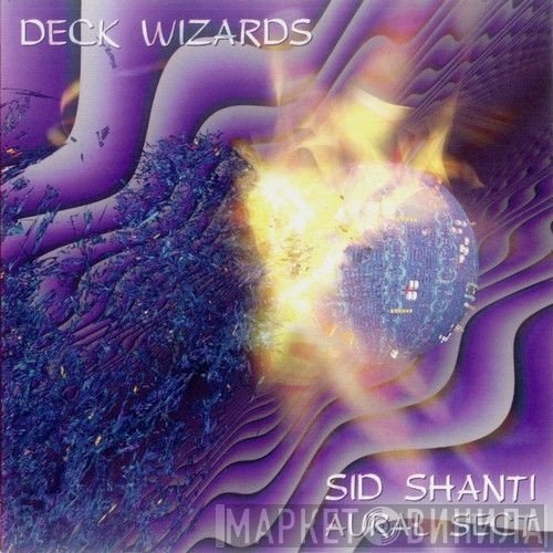Sid Shanti - Deck Wizards - Aural Sect