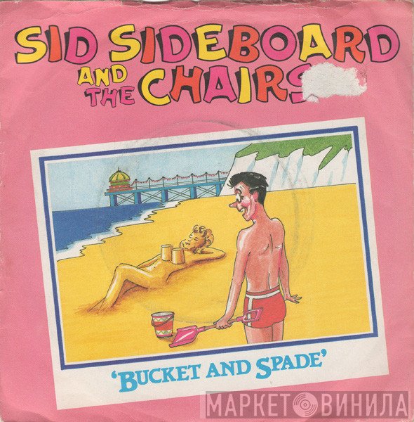 Sid Sideboard And The Chairs - Bucket And Spade