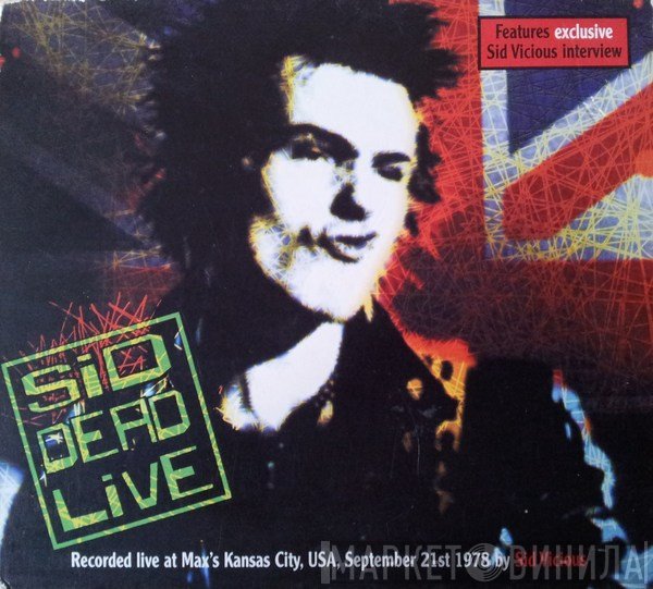 Sid Vicious  - Sid Dead Live