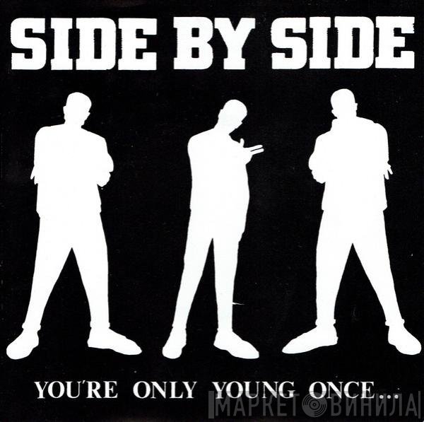 Side By Side  - You're Only Young Once...